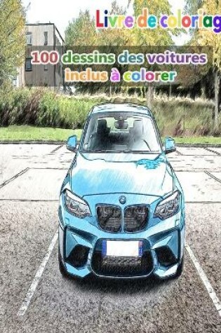 Cover of Livre de coloriage 100 dessins des voitures inclus � colorer