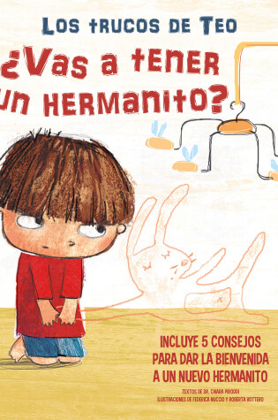 Cover of ¿Vas a tener un hermanito?: Incluye 5 consejos para dar la bienvenida a un nuevo   hermanito / Are You Going To Have a Baby Brother Or Sister? 5 Tips To Welcom