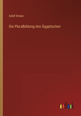 Book cover for Die Pluralbildung des Ägyptischen