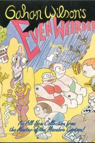 Cover of Gahan Wilson's Even Weirder