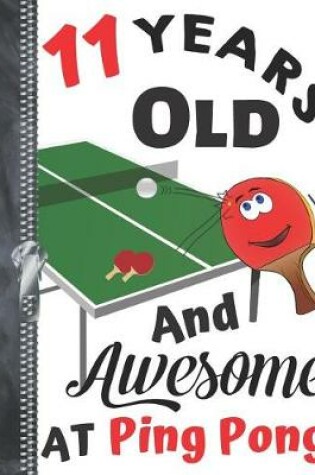 Cover of 11 Years Old And Awesome At Ping Pong