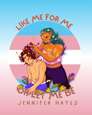 Book cover for Like Me For Me or Let Me Be