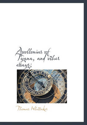 Book cover for Apollonius of Tyana, and Other Essays;