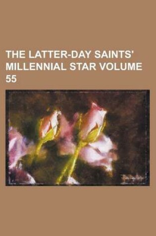 Cover of The Latter-Day Saints' Millennial Star Volume 55