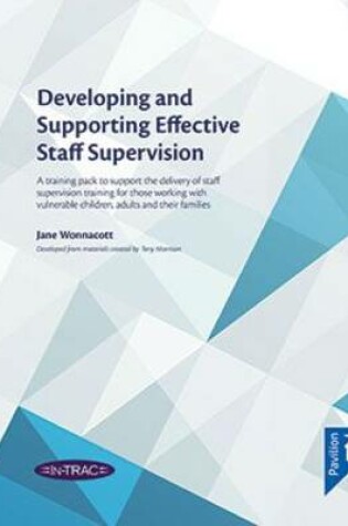 Cover of Developing and Supporting Effective Staff Supervision
