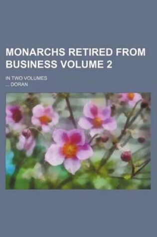 Cover of Monarchs Retired from Business Volume 2; In Two Volumes