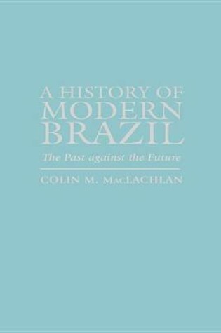 Cover of A History of Modern Brazil