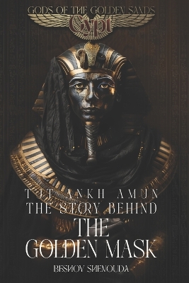 Book cover for Tutankhamun - The Story Behind the Golden Mask