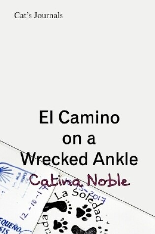 Cover of El Camino on a Wrecked Ankle