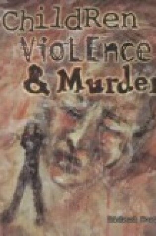 Cover of Children, Violence, and Murder