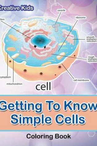 Cover of Getting To Know Simple Cells Coloring Book