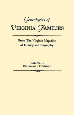 Book cover for Genealogies of Virginia Families from The Virginia Magazine of History and Biography. In Five Volumes. Volume II