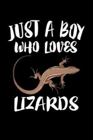 Cover of Just A Boy Who Loves Lizards