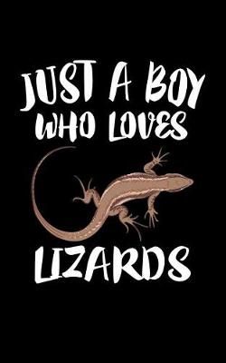 Book cover for Just A Boy Who Loves Lizards