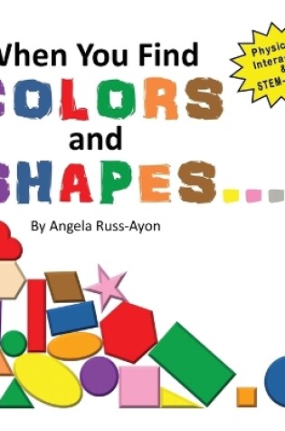 Cover of When You Find Colors and Shapes