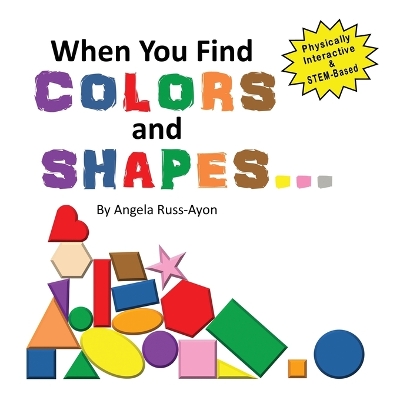 Book cover for When You Find Colors and Shapes