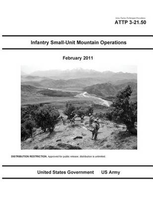 Book cover for Army Tactics Techniques Procedures ATTP 3-21.50 Infantry Small-Unit Mountain Operations February 2011