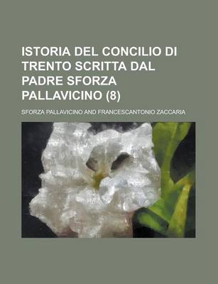 Book cover for Istoria del Concilio Di Trento Scritta Dal Padre Sforza Pallavicino (8)