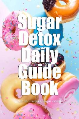 Book cover for Sugar Detox Daily Guide Book