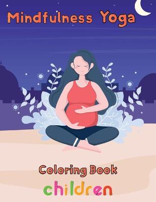 Book cover for Mindfulness Yoga Coloring book Children