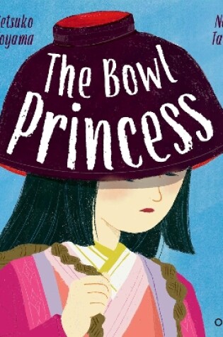 Cover of Oxford Reading Tree Traditional Tales: Level 7: The Bowl Princess