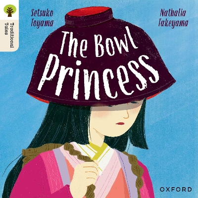 Book cover for Oxford Reading Tree Traditional Tales: Level 7: The Bowl Princess