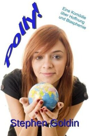 Cover of Polly! Eine Komödie über Hoffnung und Blasphemie