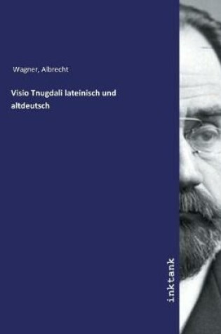 Cover of Visio Tnugdali lateinisch und altdeutsch