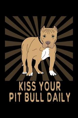 Book cover for Kiss Your Pit Bull Daily