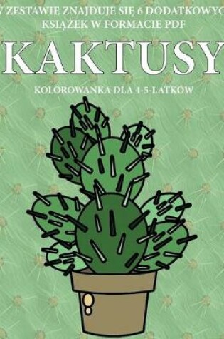 Cover of Kolorowanka dla 4-5-latków (Kaktusy)