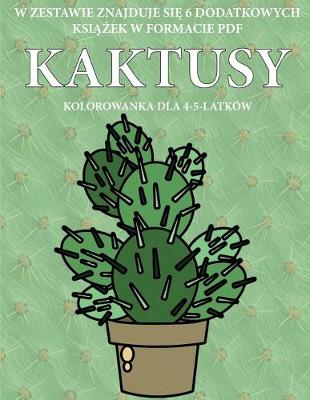 Cover of Kolorowanka dla 4-5-latków (Kaktusy)