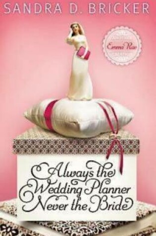 Cover of Always the Wedding Planner, Never the Bride