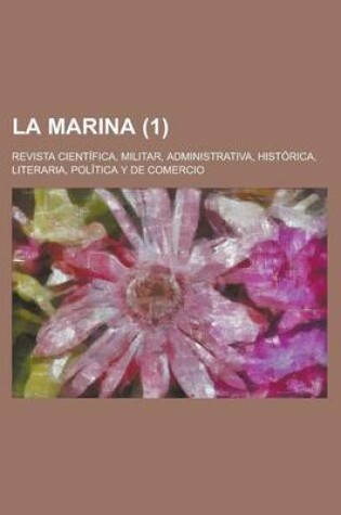 Cover of La Marina (1); Revista Cientifica, Militar, Administrativa, Historica, Literaria, Politica y de Comercio