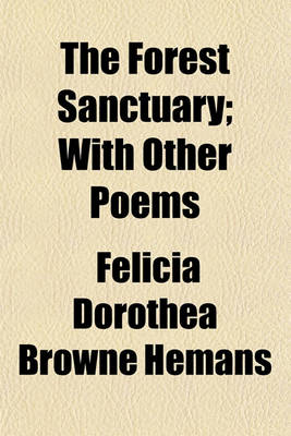 Book cover for The Forest Sanctuary; With Other Poems