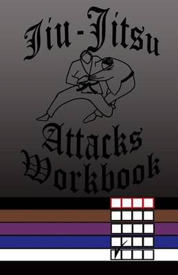Book cover for Jiu-Jitsu Attacks Workbook