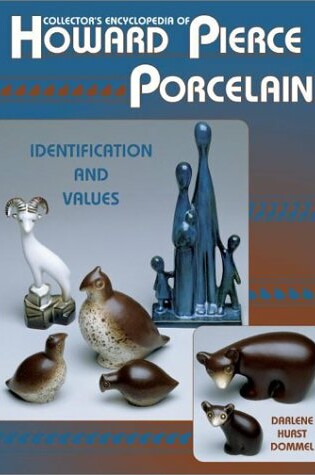 Cover of Collector's Encyclopedia of Howard Pierce Porcelain