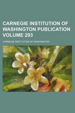 Cover of Carnegie Institution of Washington Publication Volume 293