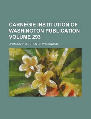 Book cover for Carnegie Institution of Washington Publication Volume 293