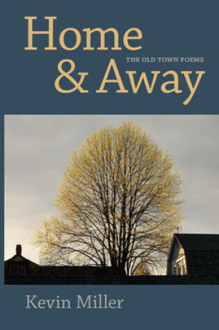 Cover of Home & Away: The Old Town Poems