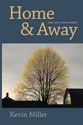 Book cover for Home & Away: The Old Town Poems