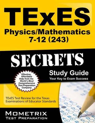 Cover of TExES Physics/Mathematics 7-12 (243) Secrets Study Guide