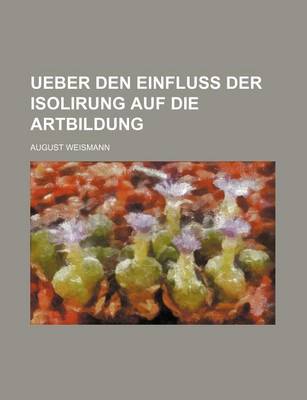 Book cover for Ueber Den Einfluss Der Isolirung Auf Die Artbildung