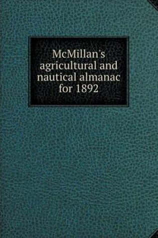 Cover of McMillan's agricultural and nautical almanac for 1892