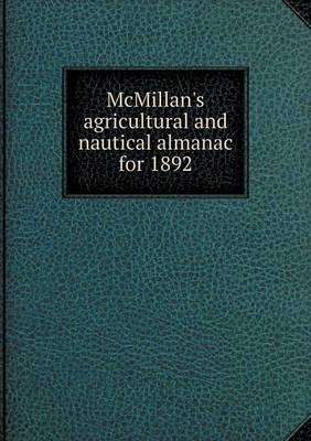 Book cover for McMillan's agricultural and nautical almanac for 1892