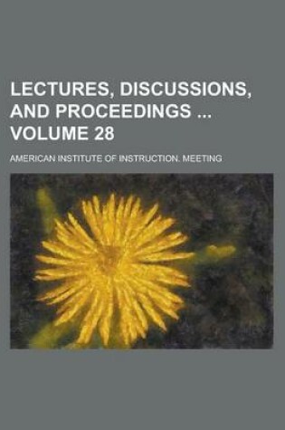 Cover of Lectures, Discussions, and Proceedings Volume 28