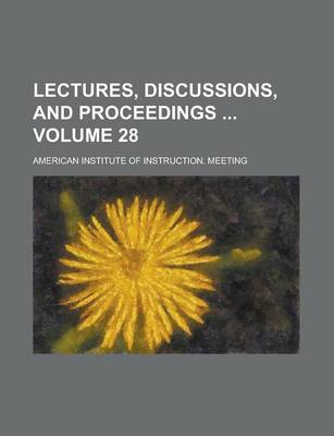 Book cover for Lectures, Discussions, and Proceedings Volume 28