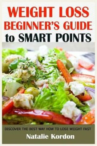 Cover of Weight Loss Beginners Guide to Smart Points