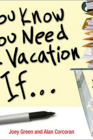 Cover of You Know You Need a Vacation If...