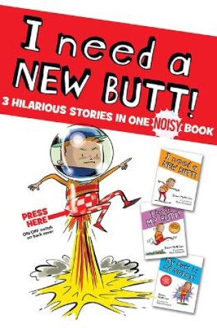 Cover of I Need a New Butt!, I Broke My Butt!, My Butt Is So Noisy!