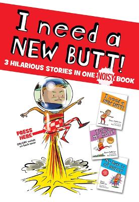 Book cover for I Need a New Butt!, I Broke My Butt!, My Butt Is So Noisy!